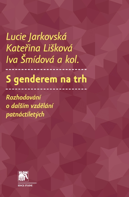 E-kniha S genderem na trh - Kateřina Lišková, Lucie Jarkovská, Iva Šmídová, Martina Hynková
