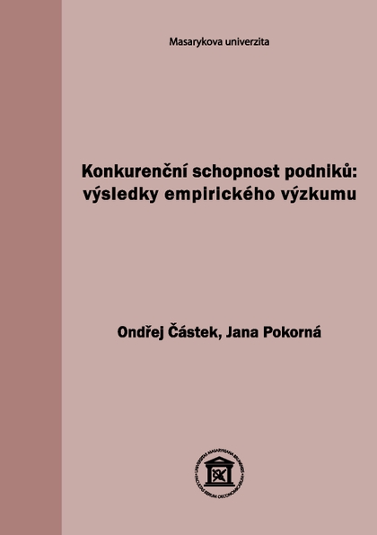 E-kniha Konkurenční schopnost podniků: výsledky empirického výzkumu - Ondřej Částek, Jana Pokorná