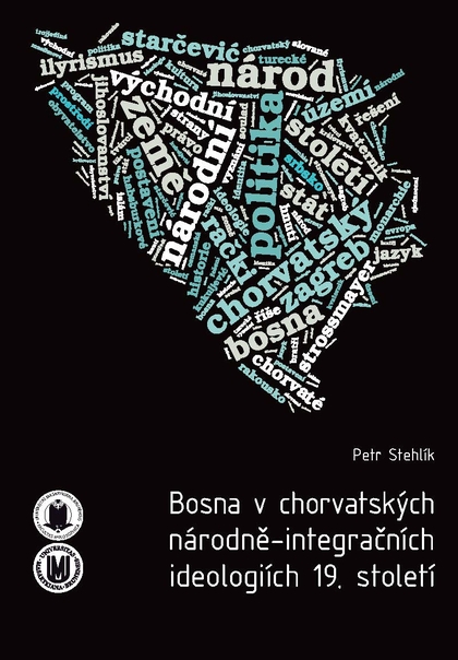 E-kniha Bosna v chorvatských národně-integračních ideologiích 19. století - Petr Stehlík