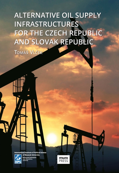 E-kniha Alternative Oil Supply Infrastructures for the Czech Republic and Slovak Republic - Tomáš Vlček