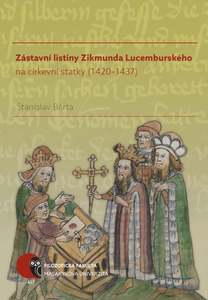 E-kniha Zástavní listiny Zikmunda Lucemburského na církevní statky (1420–1437) - Stanislav Bárta
