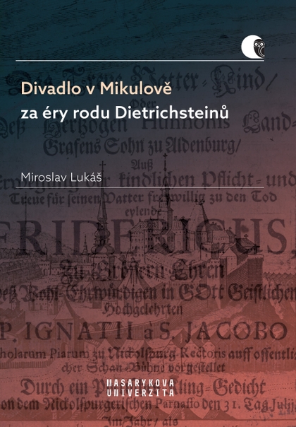 E-kniha Divadlo v Mikulově za éry rodu Dietrichsteinů - Miroslav Lukáš