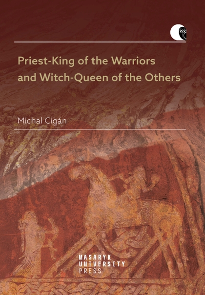 E-kniha Priest-King of the Warriors and Witch-Queen of the Others - Michal Cigán