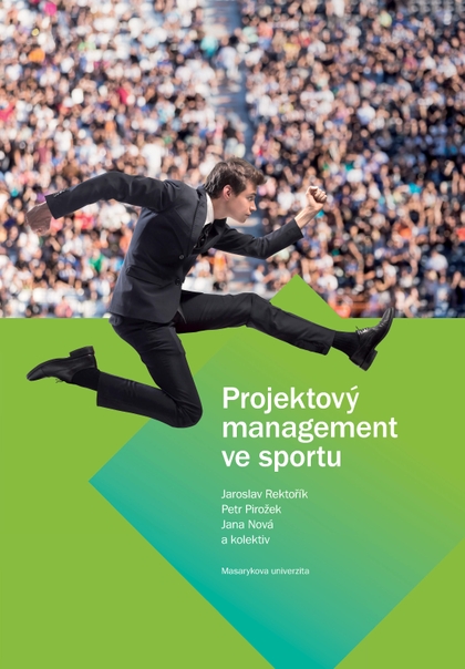 E-kniha Projektový management ve sportu - Jaroslav Rektořík, Petr Pirožek, Jana Nová, David Póč