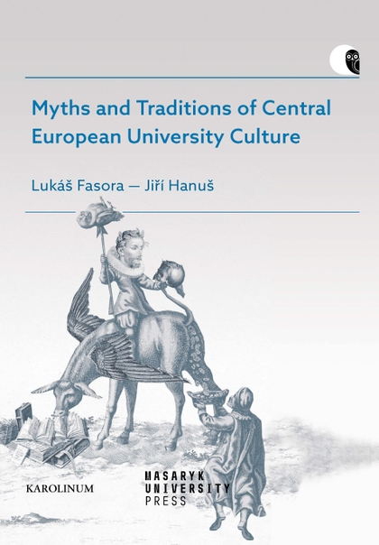 E-kniha Myths and Traditions of Central European University Culture - Jiří Hanuš, Lukáš Fasora