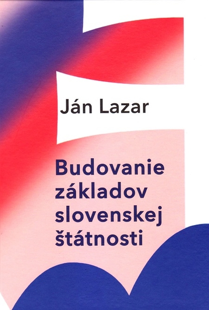 E-kniha Budovanie základov slovenskej štátnosti - Jan Lazar