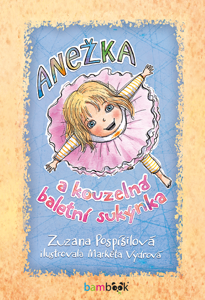 E-kniha Anežka a kouzelná baletní sukýnka - Markéta Vydrová, Zuzana Pospíšilová