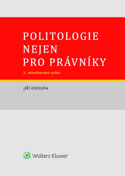 E-kniha Politologie nejen pro právníky - 2., aktualizované vydání - Jiří Kroupa