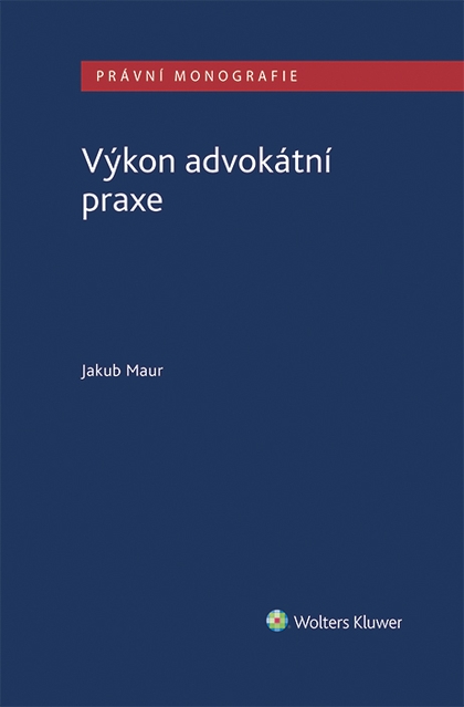 E-kniha Výkon advokátní praxe - Jakub Maur