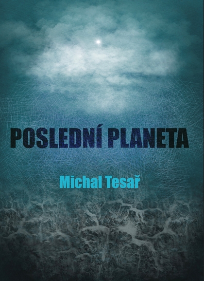 E-kniha Poslední planeta - Michal Tesař