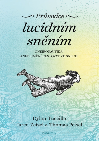 E-kniha Průvodce lucidním sněním - Dylan Tuccillo, Thomas Peisel, Jared Zeizel