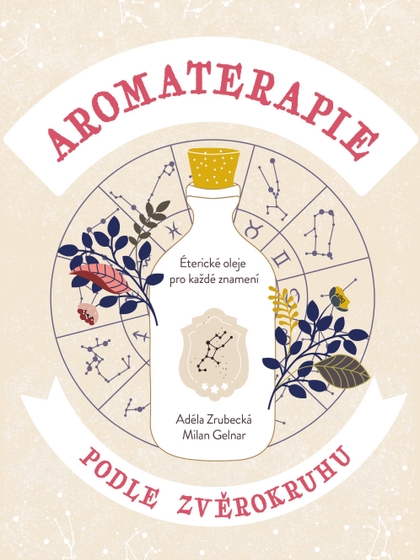 E-kniha Aromaterapie podle zvěrokruhu - Milan Gelnar, Adéla Zrubecká