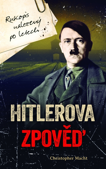 E-kniha Hitlerova zpověď - Rukopis nalezený po letech - Christopher Macht