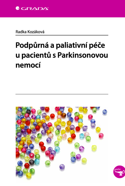 E-kniha Podpůrná a paliativní péče u pacientů s Parkinsonovou nemocí - Radka Kozáková