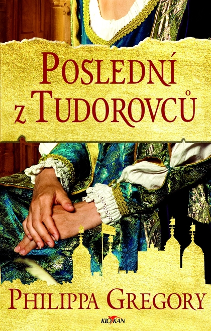 E-kniha Poslední z Tudorovců - Gregory Philippa