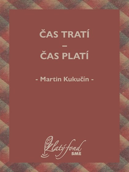 E-kniha Čas tratí — čas platí - Martin Kukučín