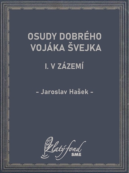 E-kniha Osudy dobrého vojáka Švejka I - Jaroslav Hašek
