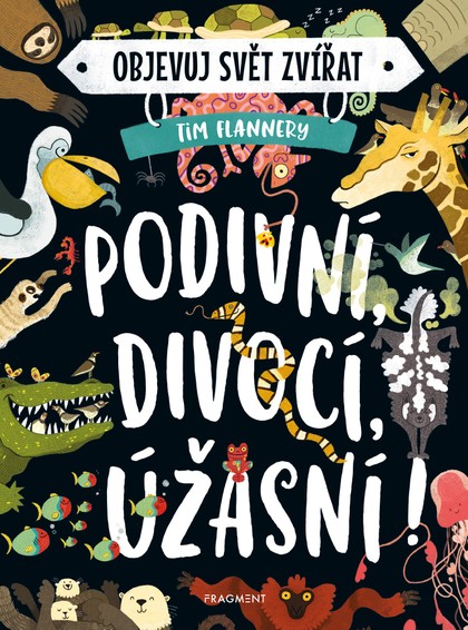E-kniha Objevuj svět zvířat – Podivní, divocí, úžasní!  - Tim Flannery