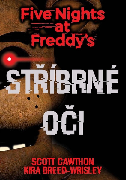E-kniha Five Nights at Freddy's 1.: Stříbrné oči - Scott Cawthon, Kira Breed-Wrisley
