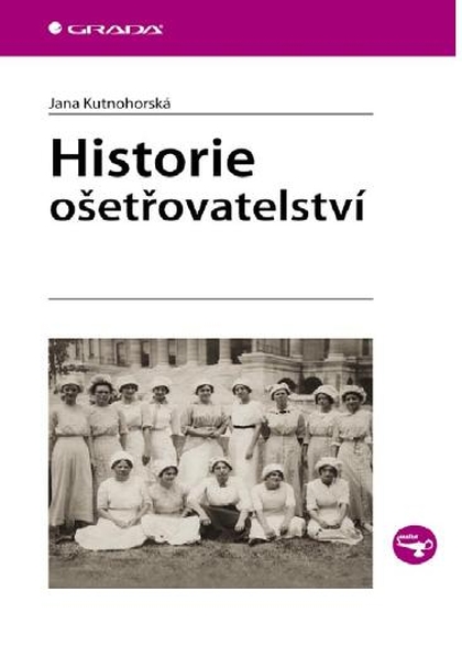 E-kniha Historie ošetřovatelství - Jana Kutnohorská