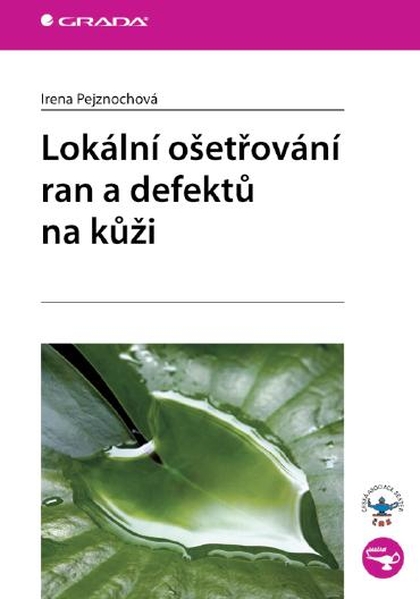 E-kniha Lokální ošetřování ran a defektů na kůži - Irena Pejznochová