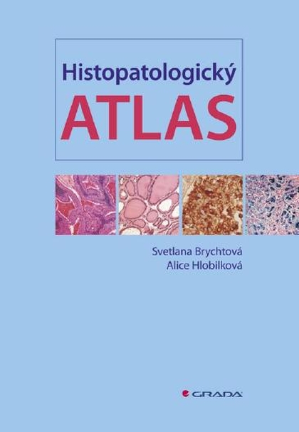 E-kniha Histopatologický atlas - Svetlana Brychtová, Alice Hlobilková