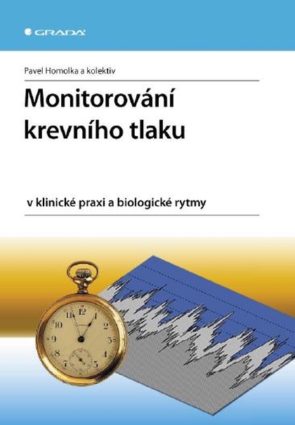 E-kniha Monitorování krevního tlaku v klinické praxi a biologické rytmy - kolektiv a, Pavel Homolka