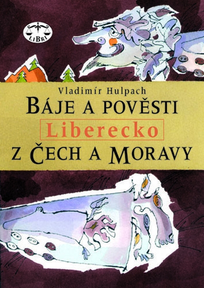 E-kniha Báje a pověsti z Čech a Moravy - Liberecko - Vladimír Hulpach
