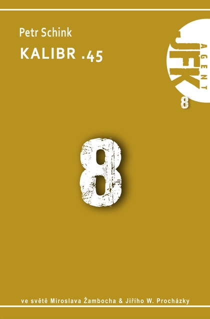 E-kniha JFK 008 Kalibr .45 - Petr Schink