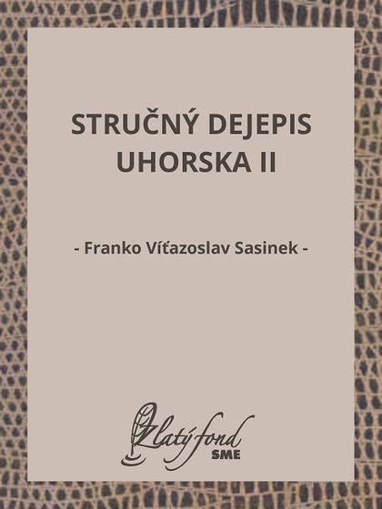 E-kniha Stručný dejepis Uhorska II - Franko Víťazoslav Sasinek