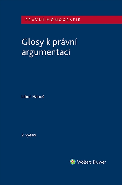 E-kniha Glosy k právní argumentaci - 2. vydání - Libor Hanuš