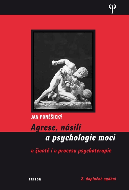 E-kniha Agrese, násilí a psychologie moci (2.vydání) - MUDr., PhDr. Jan Poněšický