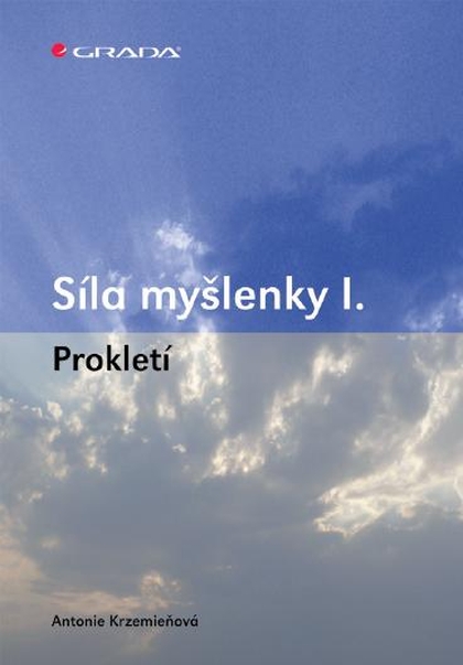 E-kniha Síla myšlenky I. - Antonie Krzemieňová