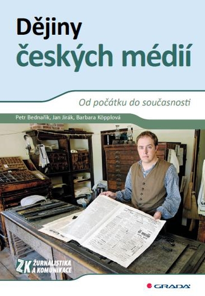 E-kniha Dějiny českých médií - Petr Bednařík, Jan Jirák, Barbara Köpplová