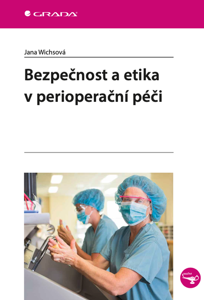 E-kniha Bezpečnost a etika v perioperační péči - Jana Wichsová