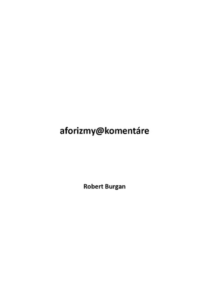 E-kniha Aforizmy@komentáre - Robert Burgan