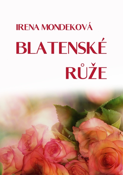 E-kniha Blatenské růže - Irena Mondeková