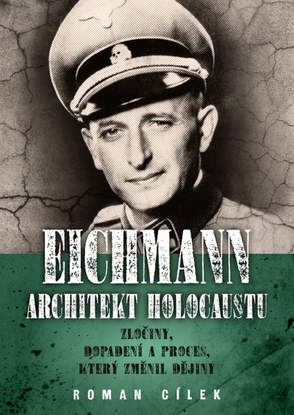 E-kniha Eichmann: Architekt holocaustu - Roman Cílek