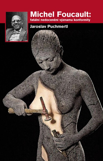 E-kniha Michel Foucault: fatální nedocenění významu konformity - Jaroslav Puchmertl