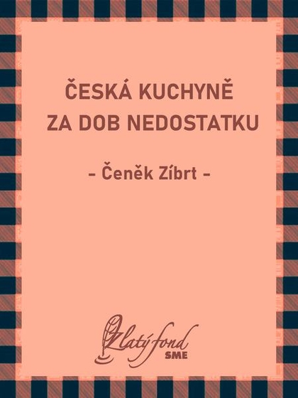 E-kniha Česká kuchyně za dob nedostatku - Čeněk Zíbrt