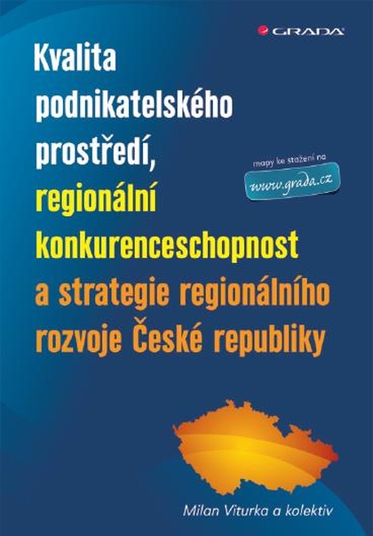 E-kniha Kvalita podnikatelského prostředí, regionální konkurenceschopnost a strategie regionálního rozvoje Č - kolektiv a, Milan Viturka
