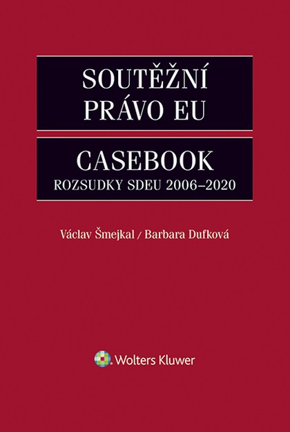 E-kniha Soutěžní právo EU – Casebook - Václav Šmejkal, Barbara Dufková