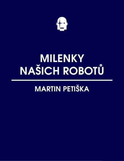 E-kniha Milenky našich robotů - Martin Petiška