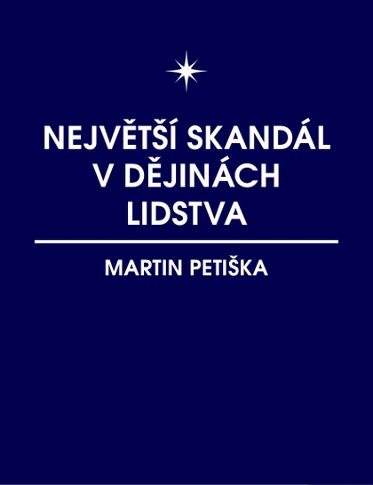 E-kniha Největší skandál v dějinách lidstva - Martin Petiška