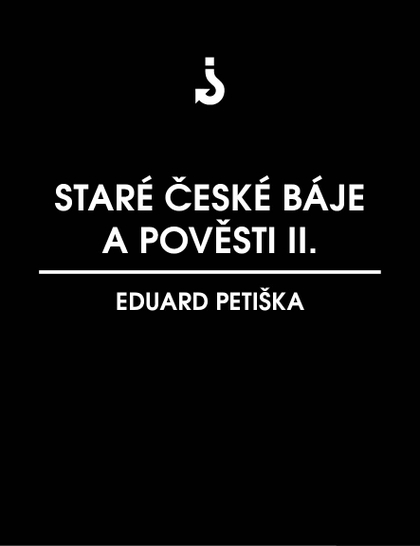 E-kniha Staré české báje a pověsti 2 - Eduard Petiška