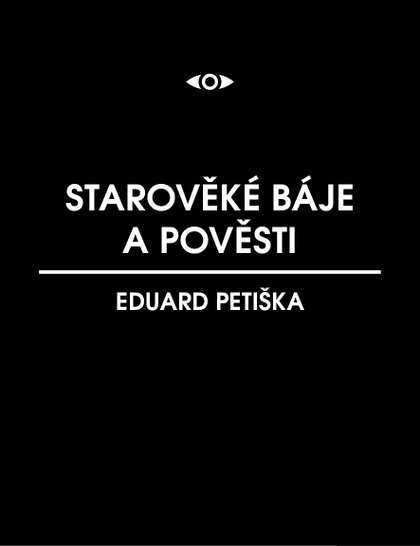 E-kniha Starověké báje a pověsti - Eduard Petiška