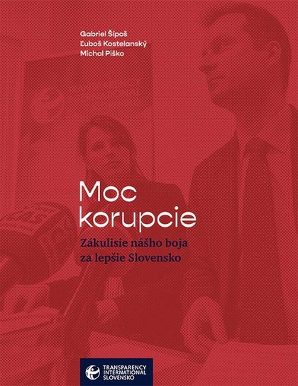 E-kniha Moc korupcie - Gabriel Šípoš, Ľuboš Kostelanský, Michal Piško