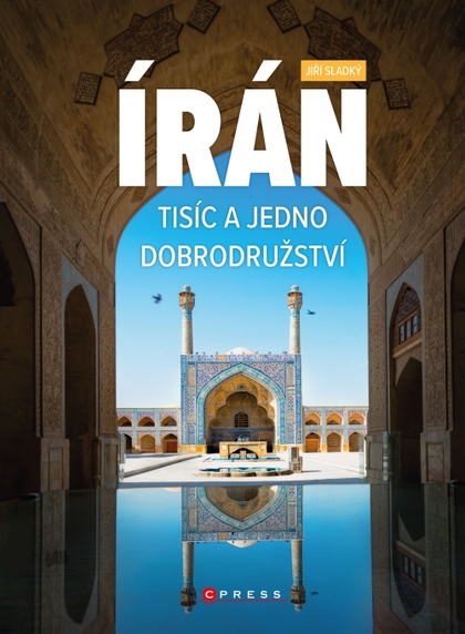 E-kniha Írán. Tisíc a jedno dobrodružství - Jiří Sladký