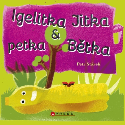 E-kniha Igelitka Jitka a petka Bětka - Petr Stárek