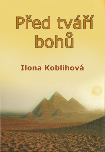 E-kniha Před tváří bohů - Ilona Koblihová